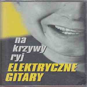 Elektryczne Gitary - Na Krzywy Ryj download free