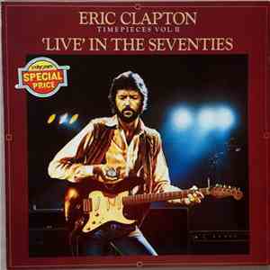 Eric Clapton - Timepieces Vol. II - 'Live' In The Seventies download free