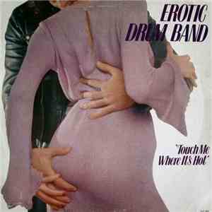 Erotic Drum Band - Touch Me Where It's Hot download free