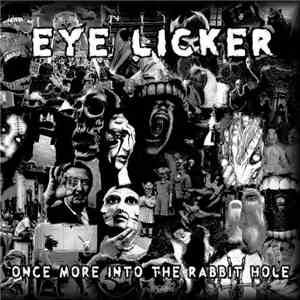 Eye Licker - Once More Into The Rabbit Hole download free