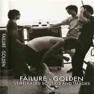 Failure - Golden: Unreleased Sounds And Images download free