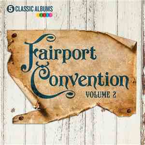 Fairport Convention - 5 Classic Albums Volume 2 download free