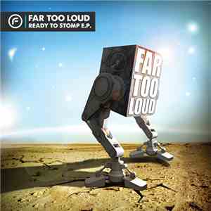 Far Too Loud - Ready To Stomp EP download free