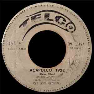 Frank Francis And The Joey Lewis Orchestra - Acapulco 1922 download free