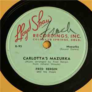 Fred Bergin And His Music - Carlotta's Mazurka / Muskrat Ramble download free