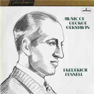 Frederick Fennell And Orchestra - Music Of George Gershwin download free