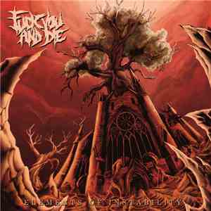 Fuck You And Die - Elements Of Instability download free