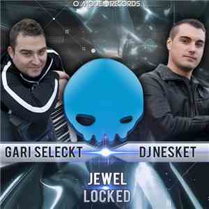 Gari Seleckt / Dj Nesket - Jewel / Locked download free