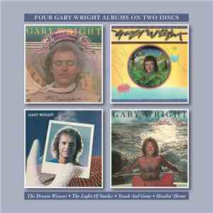 Gary Wright - The Dream Weaver / The Light Of Smiles / Touch And Gone / Headin’ Home download free