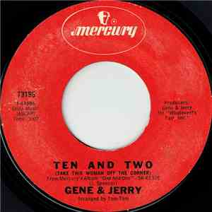 Gene & Jerry - Ten And Two (Take This Woman Off The Corner) download free
