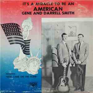 Gene And Darrell Smith  - It's A Miracle To Be An American download free