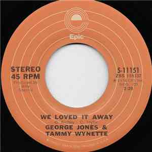 George Jones & Tammy Wynette - We Loved It Away download free