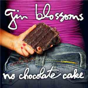 Gin Blossoms - No Chocolate Cake download free