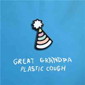 Great Grandpa - Plastic Cough download free