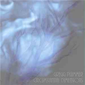 Gregg Plummer - Circumstantial Dimensions download free