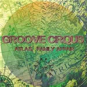 Groove Cirqus - Atlas, Family Affair download free