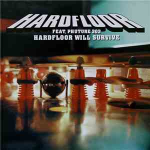 Hardfloor Feat. Phuture 303 - Hardfloor Will Survive download free