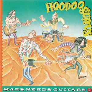 Hoodoo Gurus - Mars Needs Guitars! download free
