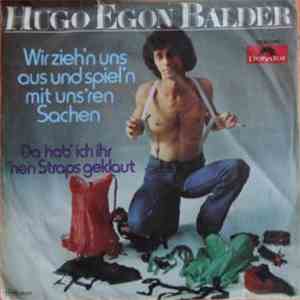 Hugo Egon Balder - Wir Zieh'n Uns Aus Und Spiel'n Mit Uns'ren Sachen download free