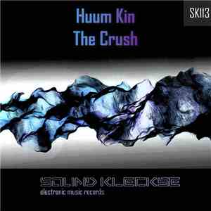 Huum Kin - The Crush download free