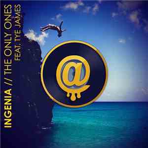 Ingenia Feat. Tye James - The Only Ones download free
