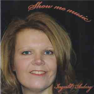 Ingvild Auberg - Show Me Music download free