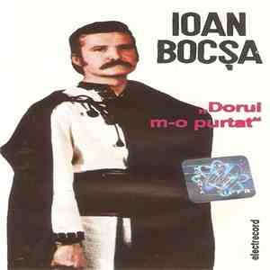 Ioan Bocșa - Dorul M-o Purtat download free