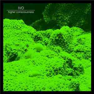 IVO  - Higher Consciousness download free