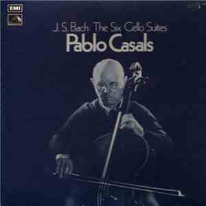 J. S. Bach : Pablo Casals - The Six Cello Suites download free