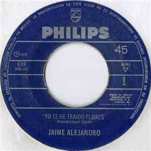 Jaime Alejandro - Yo Te He Traido Flores download free