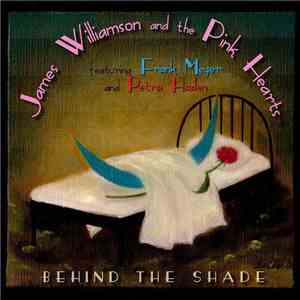 James Williamson and the Pink Hearts Featuring Frank Meyer  and Petra Haden - Behind The Shade download free
