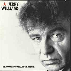 Jerry Williams  - It Started With A Love Affair download free