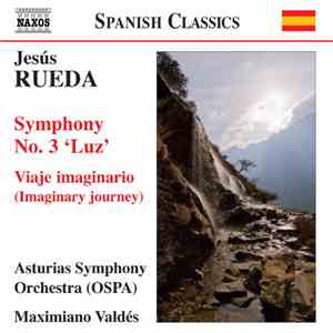 Jesús Rueda, Asturias Symphony Orchestra (OSPA), Maximiano Valdés - Symphony No. 3 'Luz' / Viaje Imaginario (Imaginary Journey) download free