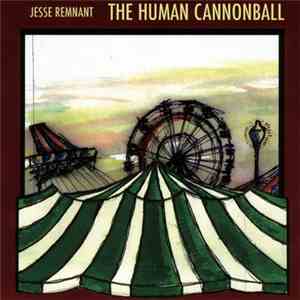 Jesse Remnant - The Human Cannonball download free