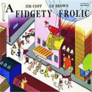 Jim Copp and Ed Brown - A Fidgety Frolic download free