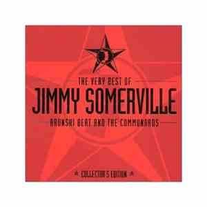 Jimmy Somerville, Bronski Beat And The Communards - The Very Best Of Jimmy Somerville, Bronski Beat And The Communards download free