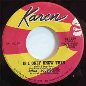 Jimmy (Soul) Clark - If I Only Knew Then (What I Know Now) download free