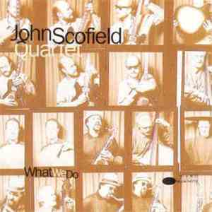 John Scofield Quartet - What We Do download free