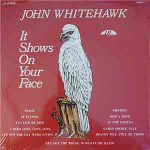 John Whitehawk - It Shows On Your Face download free
