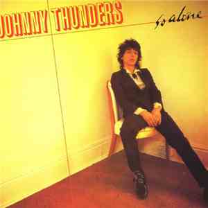 Johnny Thunders - So Alone download free