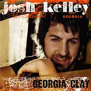 Josh Kelley - Georgia Clay download free