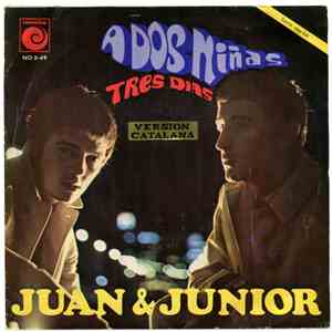 Juan & Junior - A Dos Niñas / Tres Dias (Versión Catalana) download free