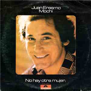 Juan Erasmo Mochi - No Hay Otra Mujer download free