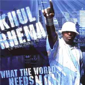 Khul Rhema - What The World Needs Now download free