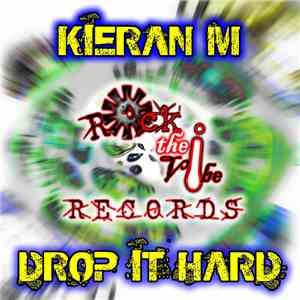 Kieran M - Drop It Hard download free