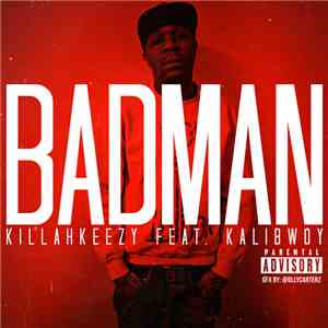 Killahkeezy Feat. Kalibwoy - Badman download free