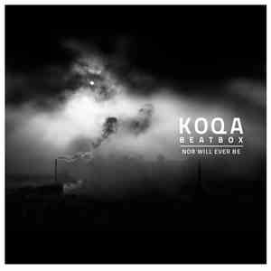 KoQa Beatbox - Nor Will Ever Be download free