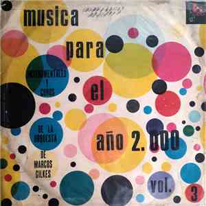 La Orquesta De Marcos Gilkes - Batido Musical / Música Para El Año 2.000 / Instrumetales Y Coros / Vol. 3 download free