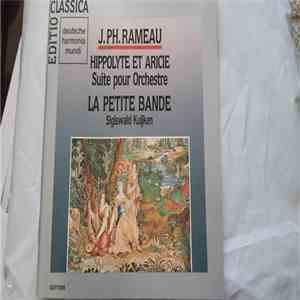 La Petite Bande, Sigiswald Kuijken, Jean-Philippe Rameau - Hippolyte Et Aricie, Suite Pour Orchestre download free