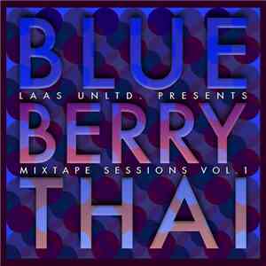 Laas Unltd. - Blueberry Thai (The Mixtape Sessions Vol.1) download free